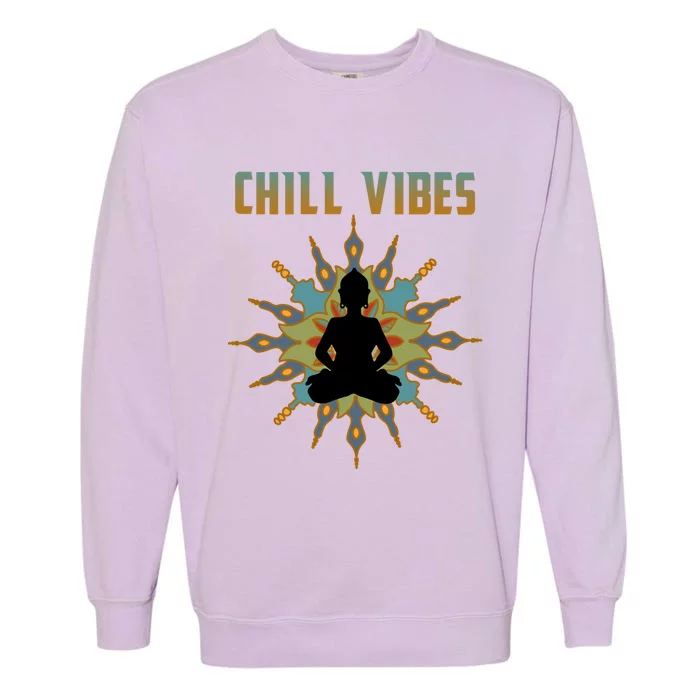 Chill Vibes Meditating Spiritual Zen Buddha Meaningful Gift Garment-Dyed Sweatshirt