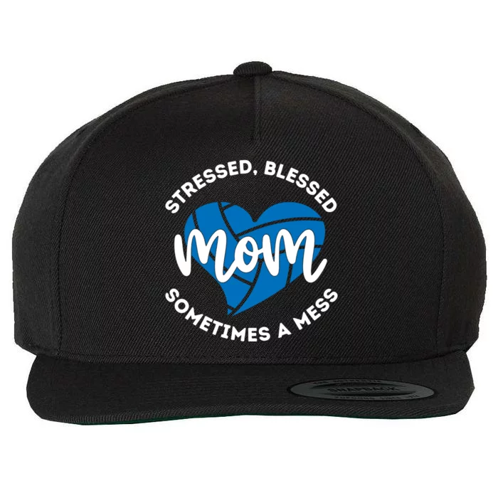 Cute Volleyball Mom Gift Stressed Blessed Sometimes A Mess Gift Wool Snapback Cap