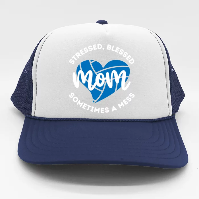 Cute Volleyball Mom Gift Stressed Blessed Sometimes A Mess Gift Trucker Hat