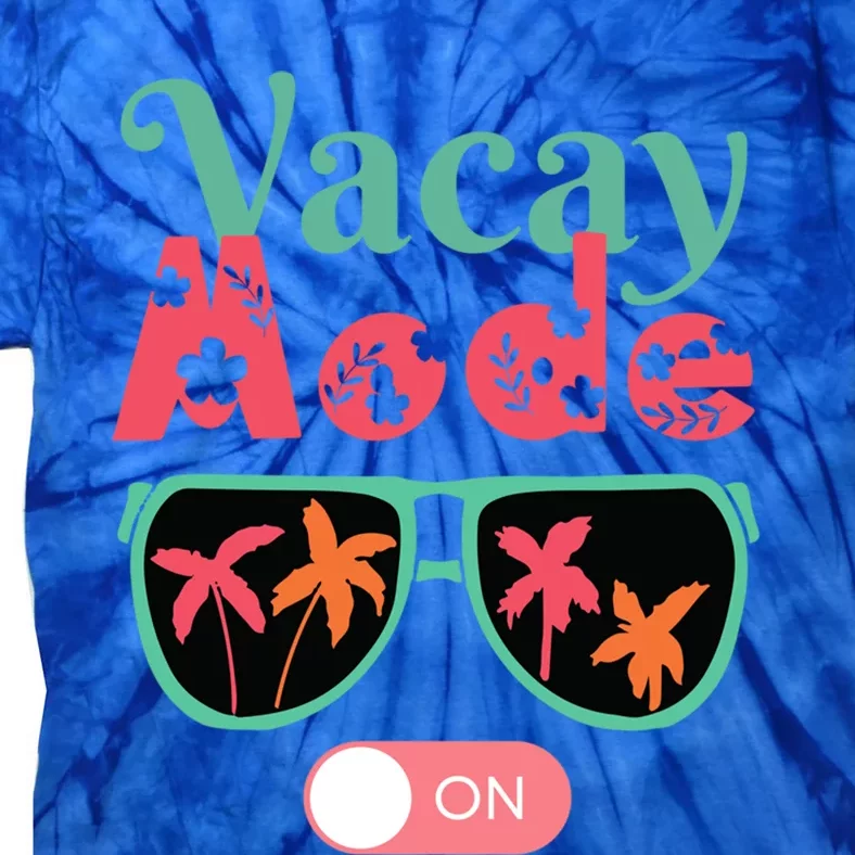 Cute Vacay Mode Summer On Funny Family Vacation Gift Tie-Dye T-Shirt