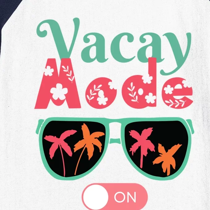 Cute Vacay Mode Summer On Funny Family Vacation Gift Baseball Sleeve Shirt