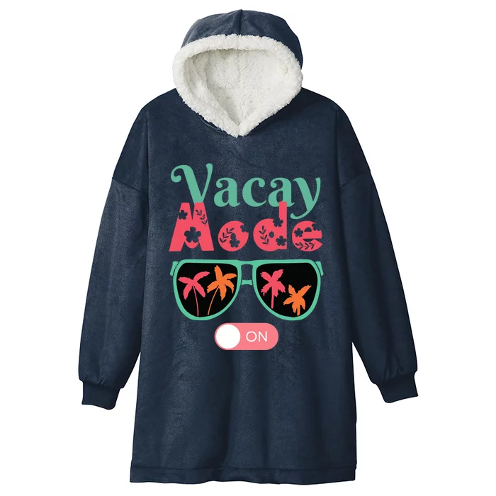 Cute Vacay Mode Summer On Funny Family Vacation Gift Hooded Wearable Blanket