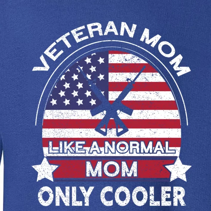 Cooler Veteran Mom Proud American Veteran Mom Gift Toddler Sweatshirt