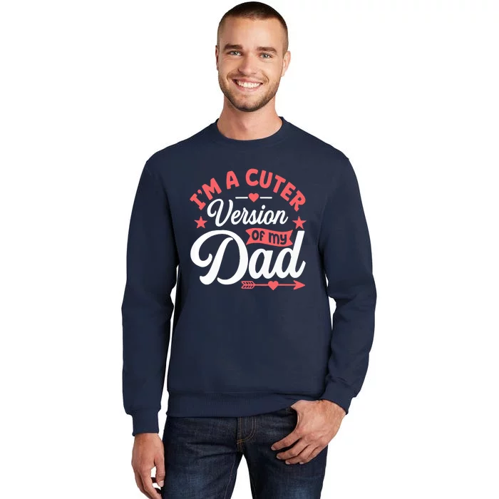 Cuter Version Of Dad Funny Cute Boy Girl Proud New Dad Sweatshirt