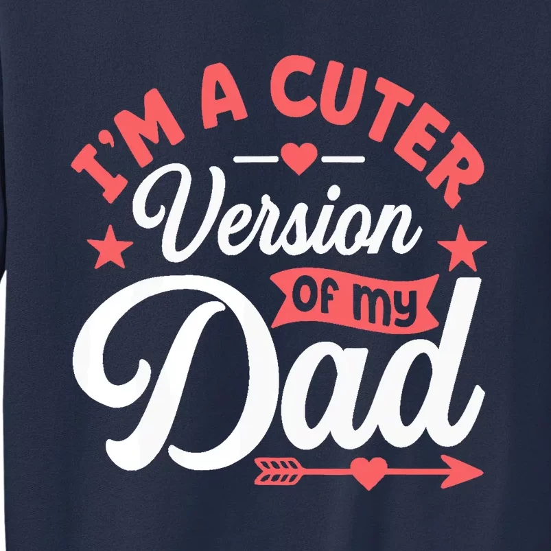 Cuter Version Of Dad Funny Cute Boy Girl Proud New Dad Sweatshirt