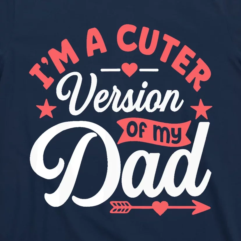 Cuter Version Of Dad Funny Cute Boy Girl Proud New Dad T-Shirt