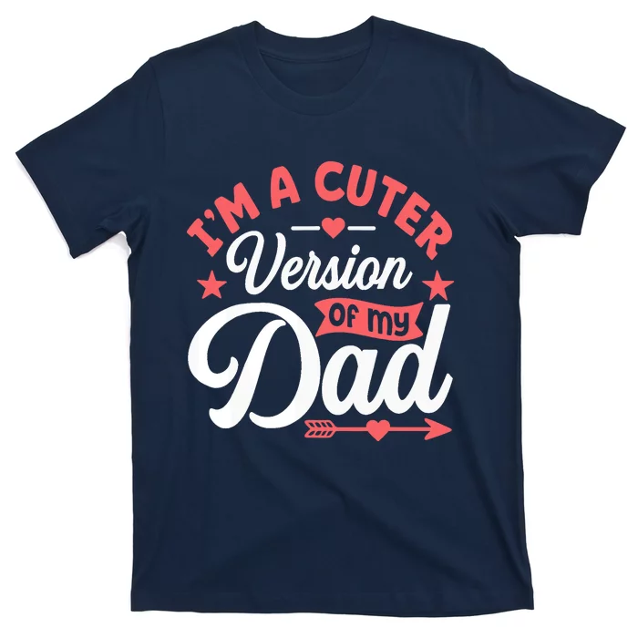 Cuter Version Of Dad Funny Cute Boy Girl Proud New Dad T-Shirt