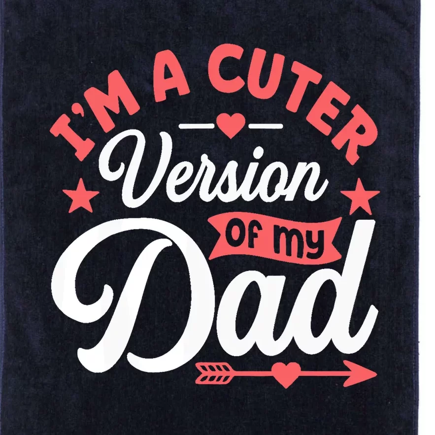 Cuter Version Of Dad Funny Cute Boy Girl Proud New Dad Platinum Collection Golf Towel