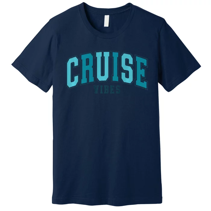 Cruise Vibes Premium Premium T-Shirt