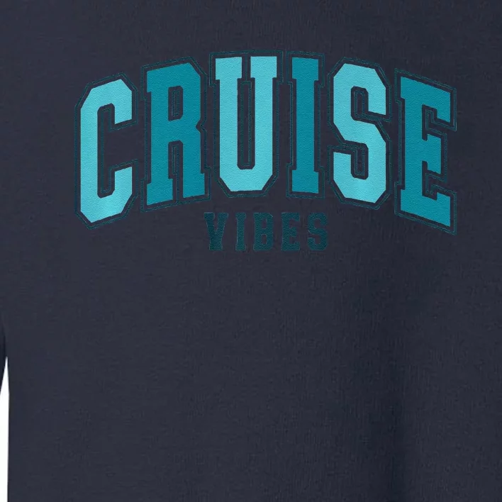 Cruise Vibes Premium Toddler Sweatshirt