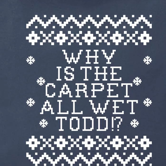 Christmas Vacation Quote - Why Is The Carpet All Wet Todd Zip Tote Bag