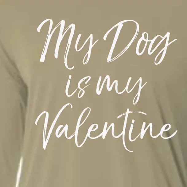 Cute Valentine's Quote For Singles My Dog Is My Valentine Cooling Performance Long Sleeve Crew