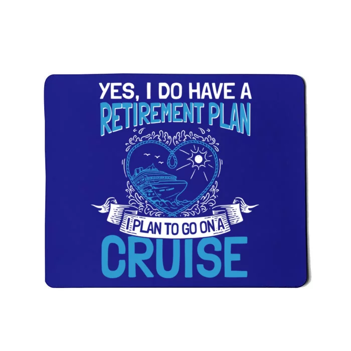 Cruising Vacation Retiree Cruise Ship Retiret Plan Cool Gift Mousepad