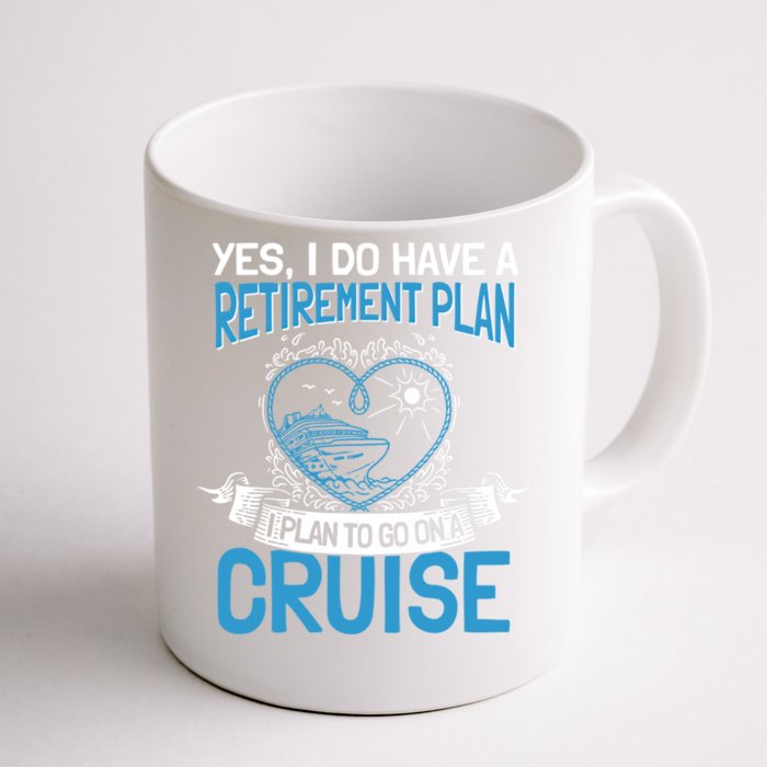 Cruising Vacation Retiree Cruise Ship Retiret Plan Cool Gift Front & Back Coffee Mug