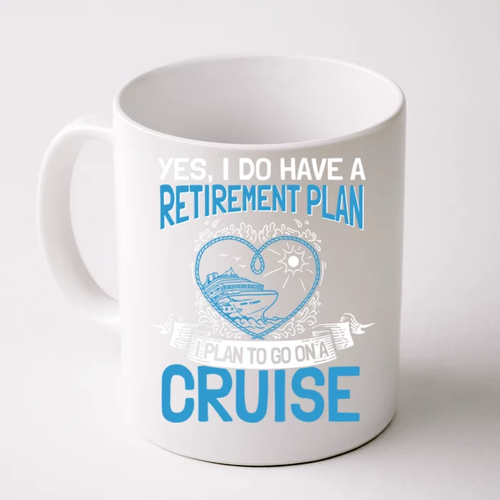 Cruising Vacation Retiree Cruise Ship Retiret Plan Cool Gift Front & Back Coffee Mug