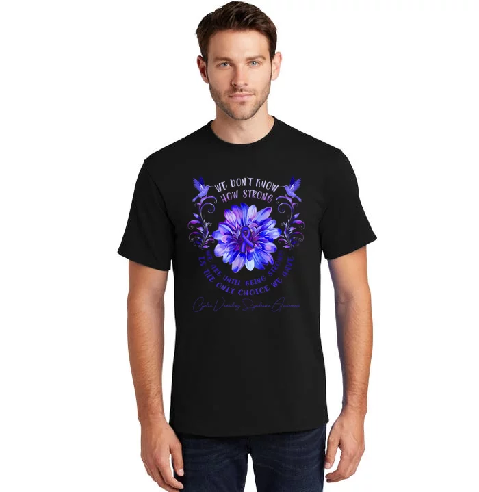 Cyclic Vomiting Syndrome Awareness Flower We DonT Know How Tall T-Shirt