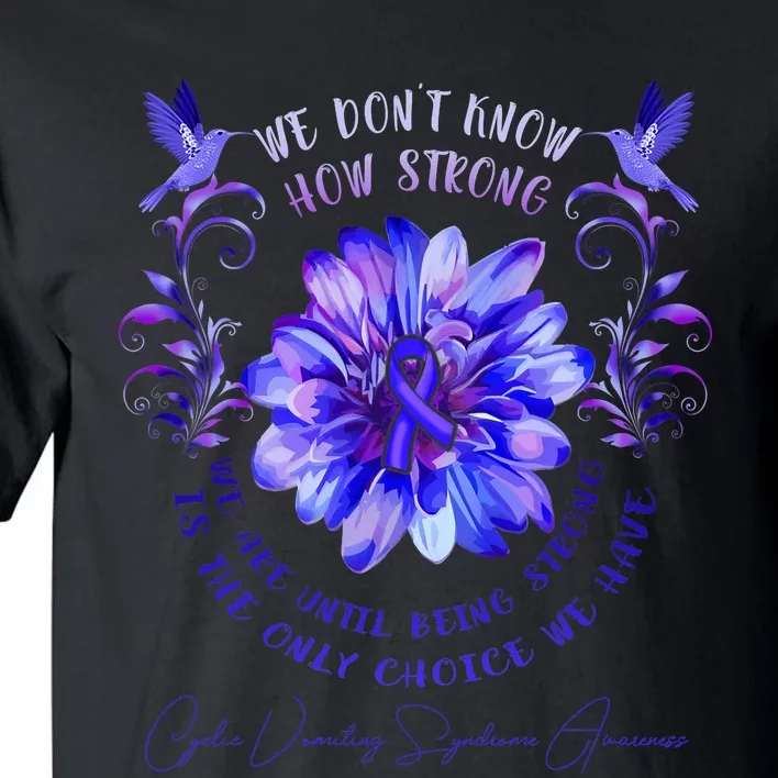 Cyclic Vomiting Syndrome Awareness Flower We DonT Know How Tall T-Shirt