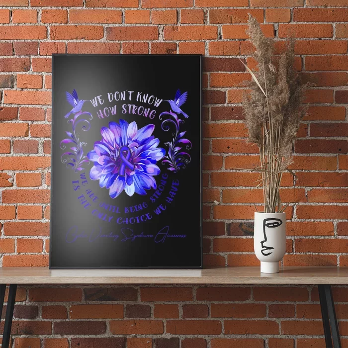 Cyclic Vomiting Syndrome Awareness Flower We DonT Know How Poster