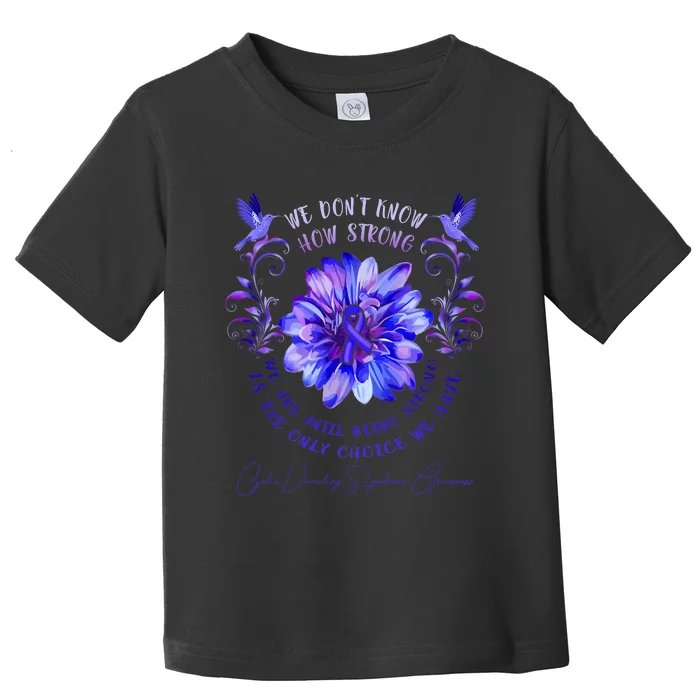 Cyclic Vomiting Syndrome Awareness Flower We DonT Know How Toddler T-Shirt