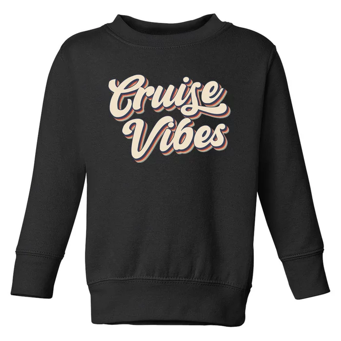 Cruise Vibes Summer Vacation Toddler Sweatshirt