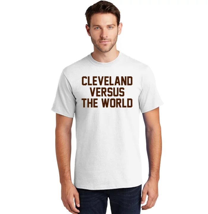 Cleveland Versus The World Brown Block Letters Tall T-Shirt