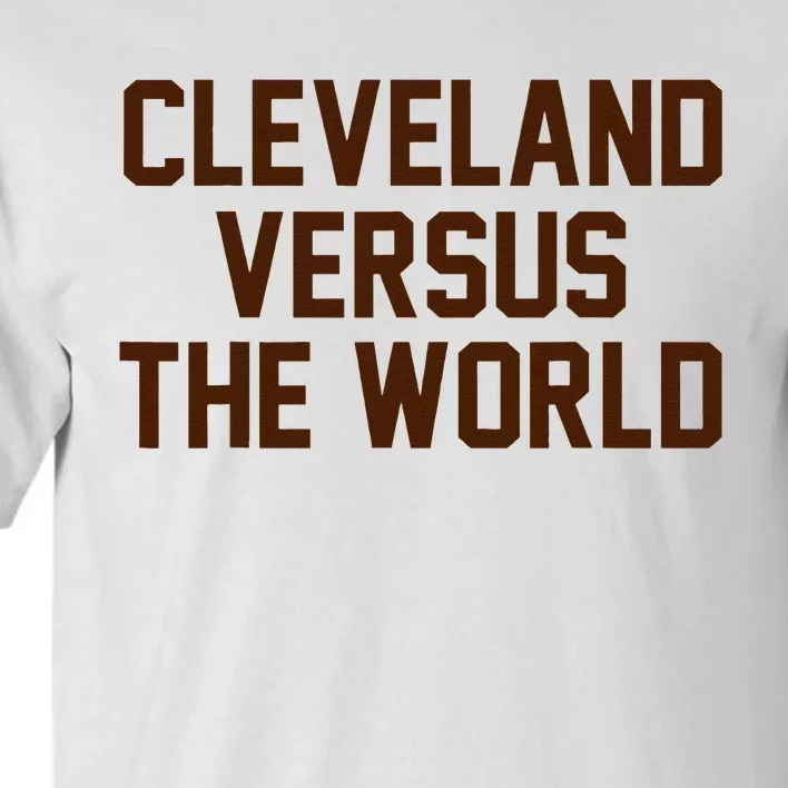 Cleveland Versus The World Brown Block Letters Tall T-Shirt