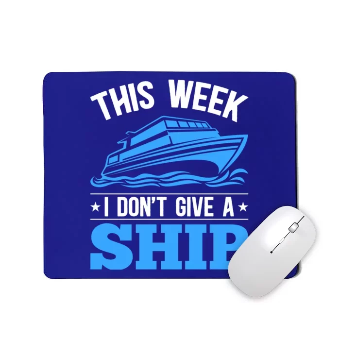 Cruise Vacation This Week I Don't Give A Ship Cruise Couples Funny Gift Mousepad