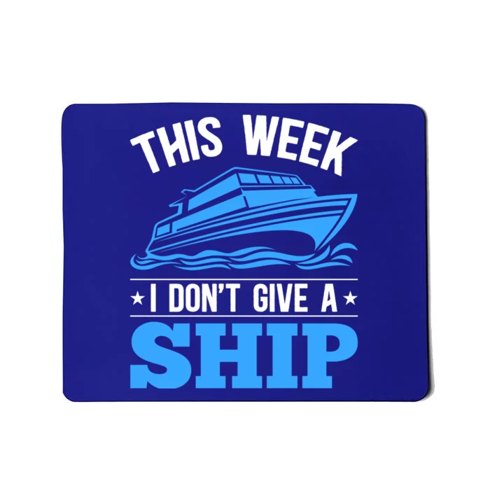 Cruise Vacation This Week I Don't Give A Ship Cruise Couples Funny Gift Mousepad