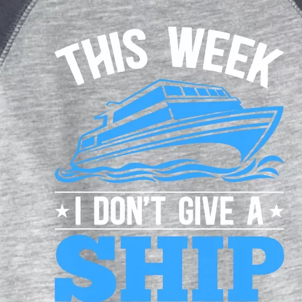 Cruise Vacation This Week I Don't Give A Ship Cruise Couples Funny Gift Toddler Fine Jersey T-Shirt