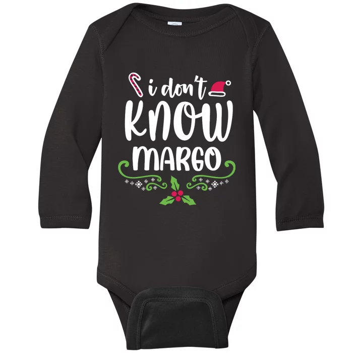 Christmas Vacation Todd & Margo Quote I DonT Know Margo Baby Long Sleeve Bodysuit