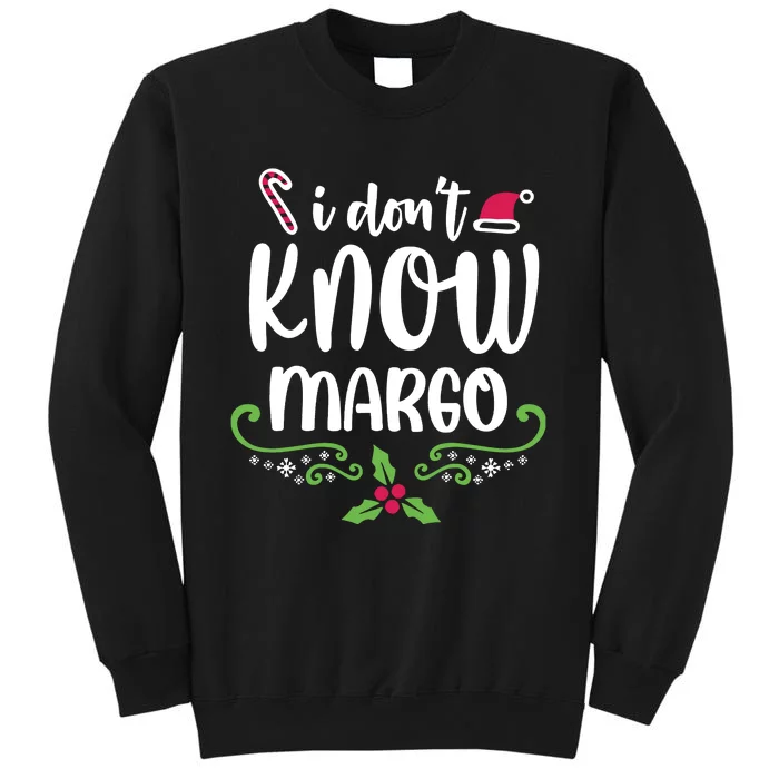 Christmas Vacation Todd & Margo Quote I DonT Know Margo Tall Sweatshirt