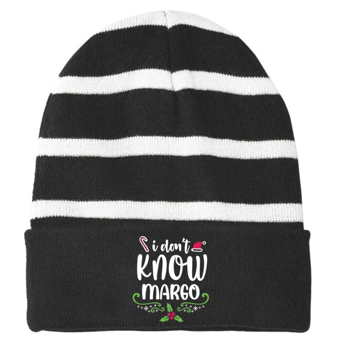 Christmas Vacation Todd & Margo Quote I DonT Know Margo Striped Beanie with Solid Band