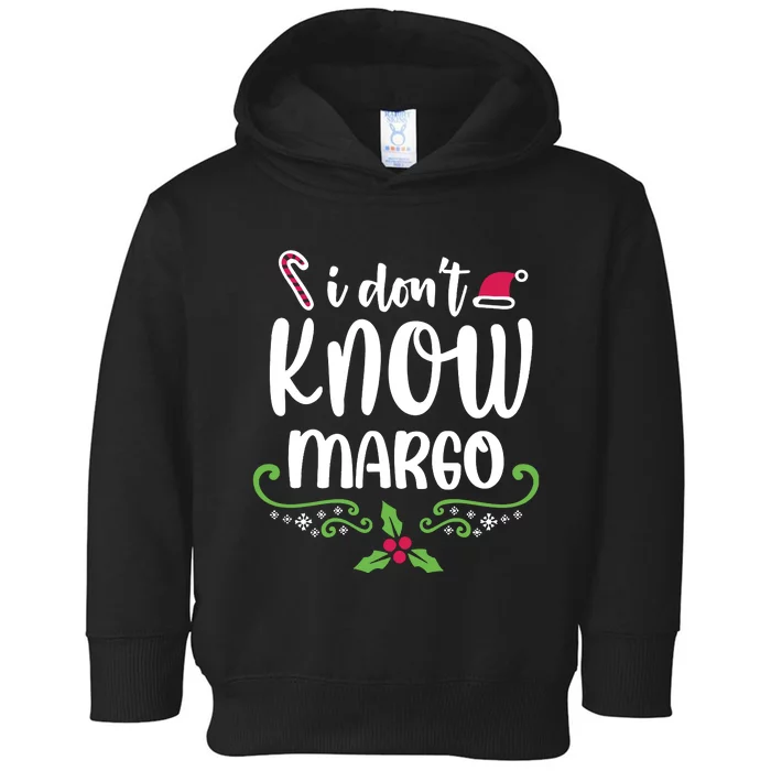 Christmas Vacation Todd & Margo Quote I DonT Know Margo Toddler Hoodie