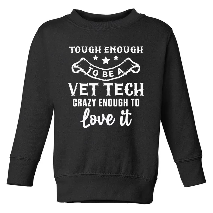 Crazy Vet Tech Veterinarian Veterinary Technician Rescue Pet Toddler Sweatshirt