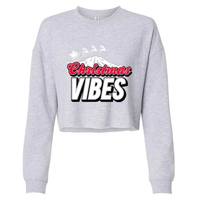 Christmas Vibes Until Santa Claus Comes Cute Gift Cropped Pullover Crew