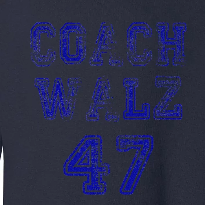 Coach Waltz 47 Harris Waltz 2024 Coach Walz Harris Walz 2024 Toddler Sweatshirt