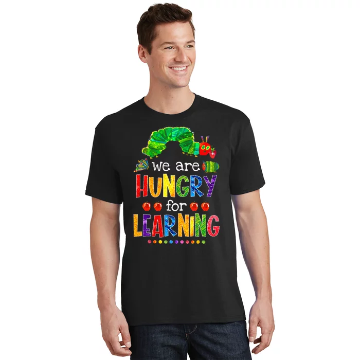 Caterpillar We Are Hungry For Learning T-Shirt