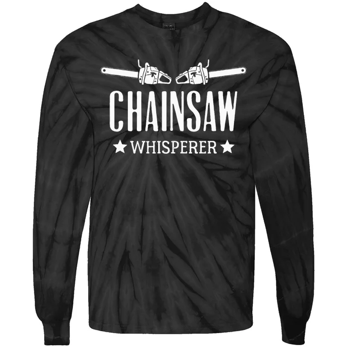 Chainsaw Whisperer Arborist Lumberjack Tree Cutter Gift Tie-Dye Long Sleeve Shirt