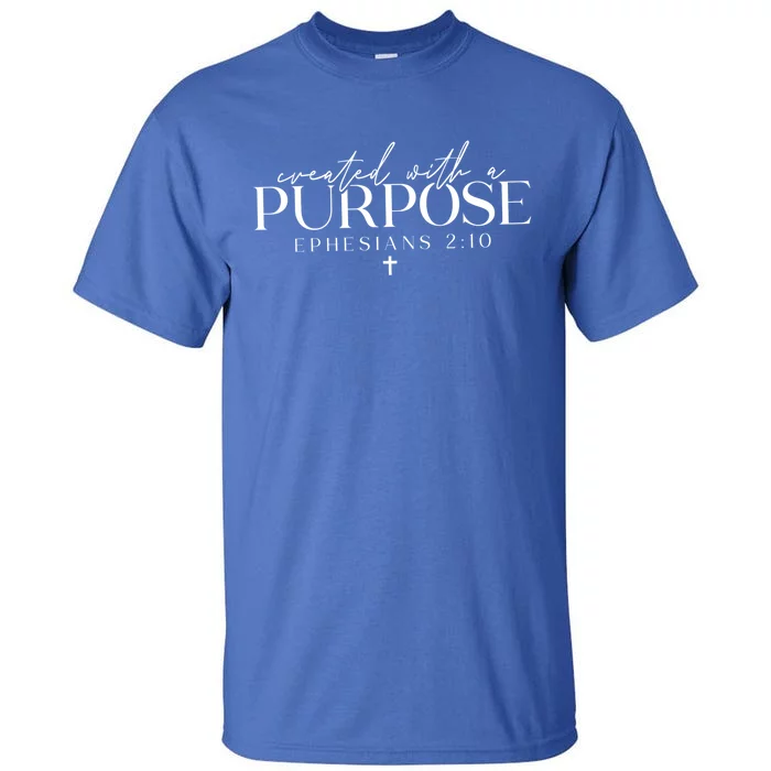 Created With A Purpose Bible Verse Christian Religious Faith Gift Tall T-Shirt