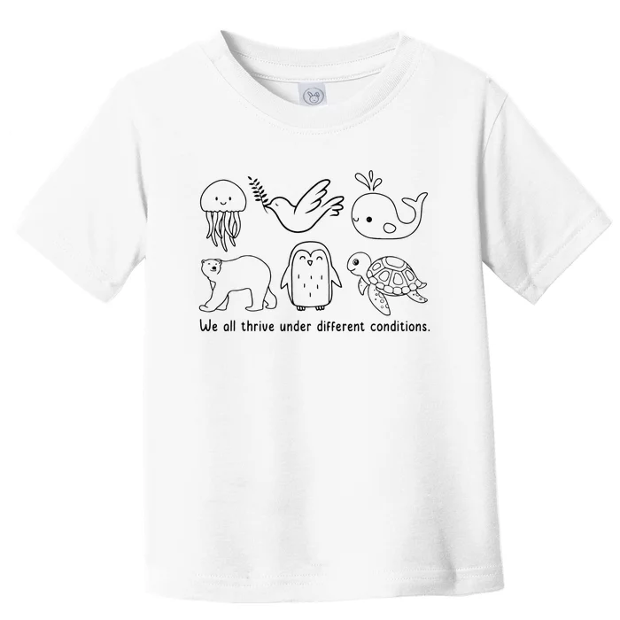 Cute We All Thrive Under Different Conditions Neurodiversity Toddler T-Shirt