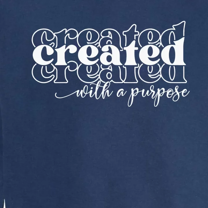 Created With A Purpose Christian Garment-Dyed Sweatshirt