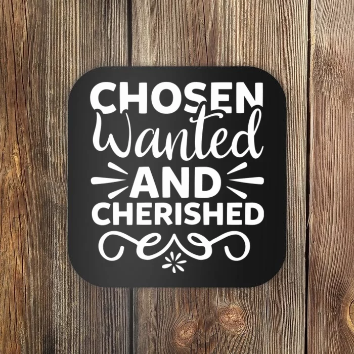 Chosen Wanted And Cherished Coaster