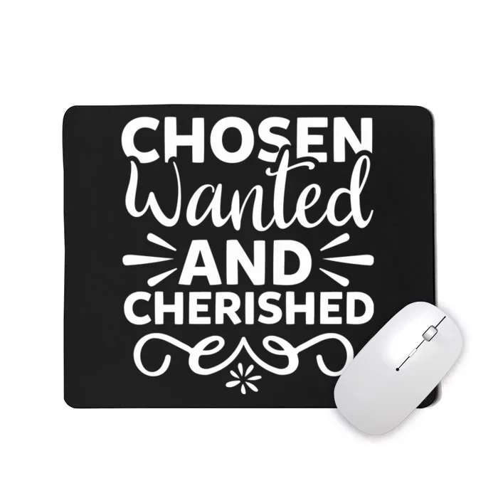 Chosen Wanted And Cherished Mousepad