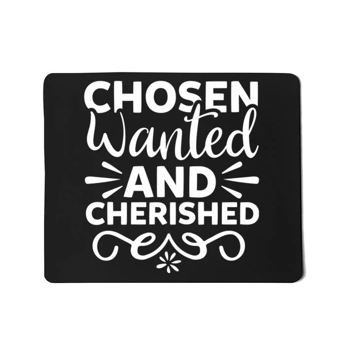 Chosen Wanted And Cherished Mousepad