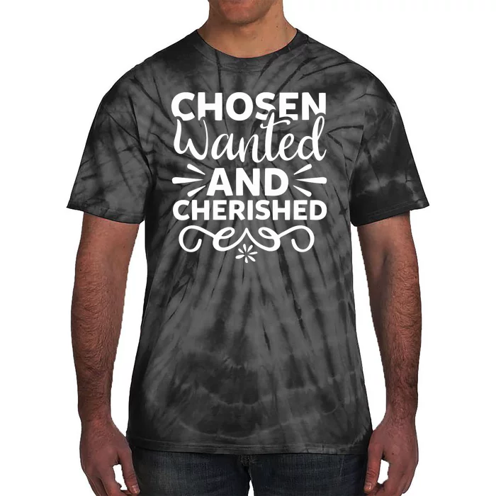 Chosen Wanted And Cherished Tie-Dye T-Shirt