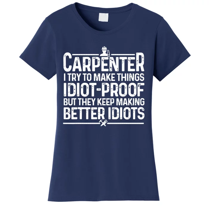 Carpenter Woodworking Art For Men Women Carpentry Woodworker Women's T-Shirt