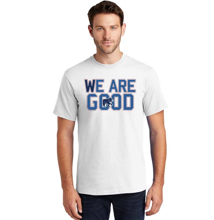 Cubs We Are Good Tall T-Shirt