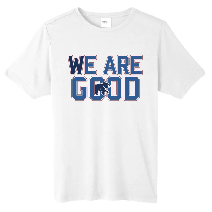 Cubs We Are Good ChromaSoft Performance T-Shirt