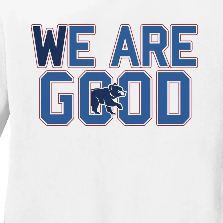 Cubs We Are Good Ladies Long Sleeve Shirt