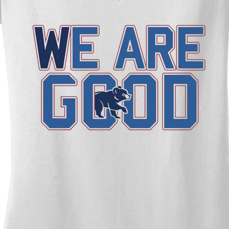 Cubs We Are Good Women's V-Neck T-Shirt